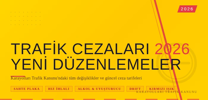 Trafik Cezaları 2026: Yeni Karayolları Kanunu ile Cezalar 10 Kata Kadar Arttı Trafik Cezaları 2026: Karayolları Trafik Kanunu'ndaki Tüm Değişiklikler ve Yeni Ceza Tarifeleri